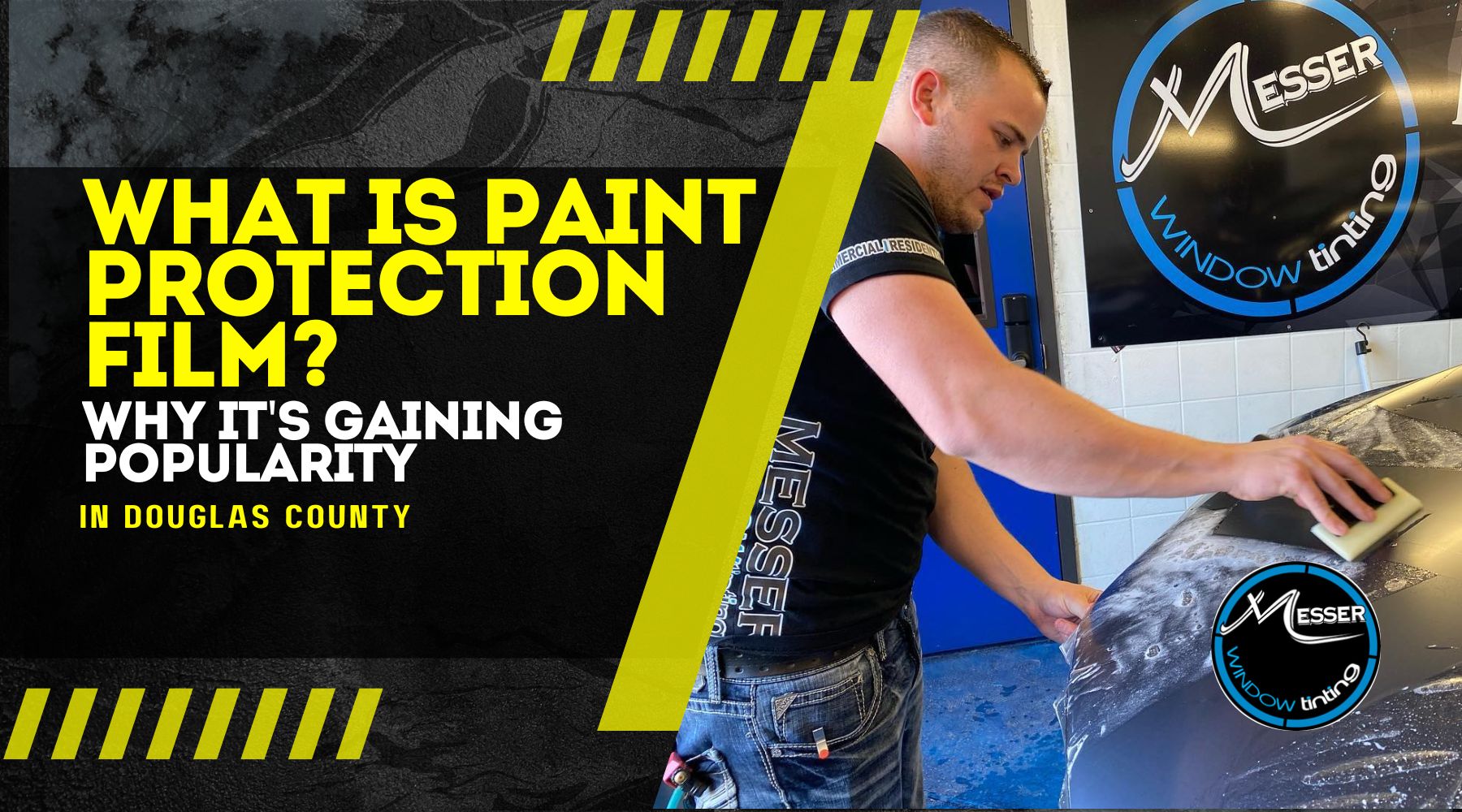 A technician at Messer Window Tinting in Douglas County, USA, carefully applies paint protection film to a car hood using a sponge, with visible soapy residue indicating the installation process. The text overlay reads “What Is Paint Protection Film? Why It's Gaining Popularity in Douglas County,” promoting car care services.